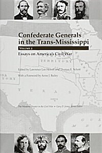 Confederate Generals in the Trans-Mississippi, Volume 2: Essays on Americas Civil War (Hardcover)