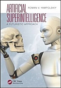 Artificial Superintelligence: A Futuristic Approach (Paperback)