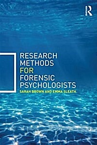 Research Methods for Forensic Psychologists : A Guide to Completing Your Research Project (Paperback)