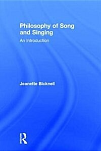 A Philosophy of Song and Singing : An Introduction (Hardcover)