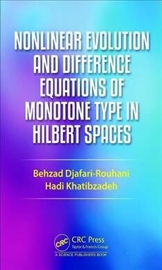Nonlinear Evolution and Difference Equations of Monotone Typnonlinear Evolution and Difference Equations of Monotone Type in Hilbert Spaces E in Hilbe (Hardcover)