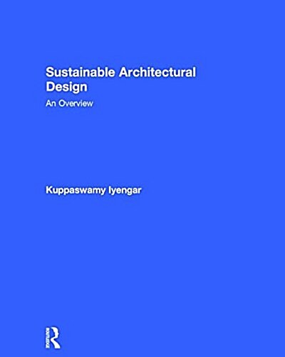Sustainable Architectural Design : An Overview (Hardcover)