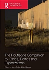 The Routledge Companion to Ethics, Politics and Organizations (Hardcover)