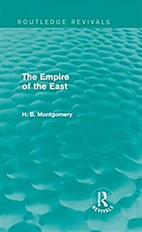 The Empire of the East (Routledge Revivals) (Hardcover)