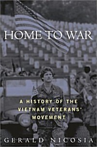 Home to War: A History of the Vietnam Veterans Movement (Hardcover, 1st)