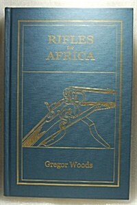 Rifles for Africa Practical Advice on Rifles and Ammunition for an African Safari (Hardcover, Limited Edition)