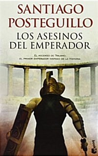 Los Asesinos Del Emperador (Novela historica) (Tapa blanda)