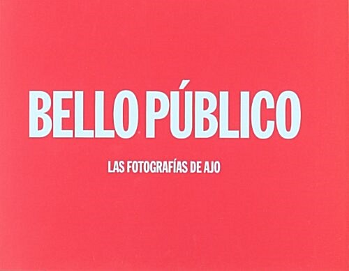 Bello Publico (Libros de Autor) (Tapa blanda, 1st)