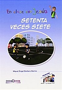 Setenta Veces Siete (En Clase Con Jesus) (Tapa blanda)