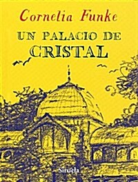 Un Palacio De Cristal (Las Tres Edades / Biblioteca Funke) (Tapa blanda, 1st)