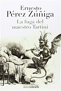 La Fuga Del Maestro Tartini (Alianza Literaria (Al)) (Tapa blanda, edicion)