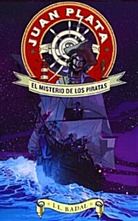 Juan Plata. El Misterio De Los Piratas (Tapa blanda, 1st)