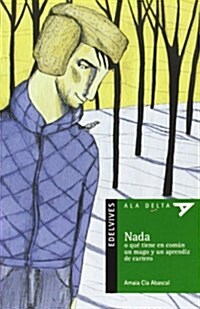 Nada (o que tiene en comun un mago y un aprendiz de cartero) (Ala Delta (Serie Verde)) (Tapa blanda, 1st)