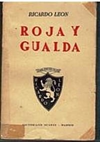 ROJA Y GUALDA-JORNADAS DE LA REVOLUCION ESPANOLA- COMPRENDE LA EPOCA DE LA REPUBLICA HASTA 1934- (Tapa blanda, 2nd)