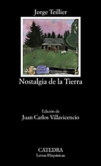 Nostalgia De La Tierra. Antologia (Letras Hispanicas) (Tapa blanda, edicion)