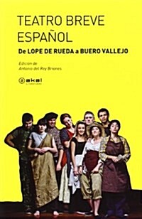 Teatro breve espanol. De Lope de Rueda a Buero Vallejo (Akal Literaturas) (Tapa blanda, 1st)