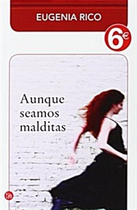 Aunque Seamos Malditas (FORMATO GRANDE) (Tapa dura, 1st)