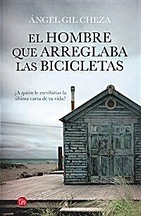 El Hombre Que Arreglaba Las Bicicletas (NARRATIVA) (Tapa blanda, 001)