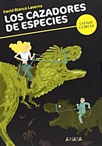 Los Cazadores De Especies (Libros Para Jovenes - Codigo Ciencia) (Tapa blanda, edicion)