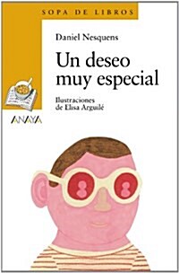 Un Deseo Muy Especial (Libros Infantiles - Sopa De Libros) (Tapa blanda, edicion)