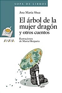 El Arbol De La Mujer Dragon Y Otros Cuentos (Libros Infantiles - Sopa De Libros) (Tapa blanda, edicion)