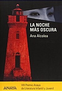 La Noche Mas Oscura (Otras Colecciones - Libros Singulares - Premio Anaya) (Tapa blanda, edicion)