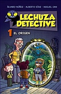 Lechuza Detective 1. El Origen (Libros Para Jovenes - Libros De Consumo) (Tapa dura, edicion)