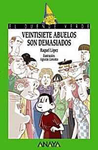 197. Veintisiete Abuelos Son Demasiados (Libros Infantiles - El Duende Verde) (Tapa blanda, edicion)