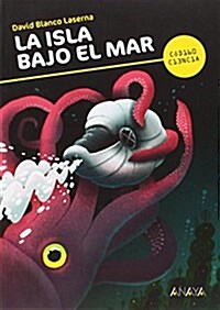 La Isla Bajo El Mar (Libros Para Jovenes - Codigo Ciencia) (Tapa blanda, edicion)