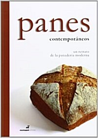 Panes contemporaneos - un retrato de la panaderia moderna en 75 elaboraciones (Tapa blanda)