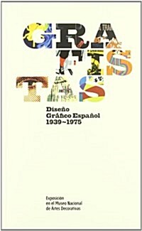 Grafistas. Diseno grafico espanol 1939-1975 (Tapa blanda)