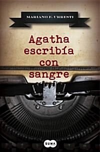 Agatha Escribia Con Sangre (SIN ASIGNAR) (Tapa dura)