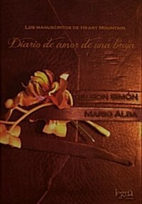 Los manuscritos de Heart Mountain: Diario de Amor de una Bruja (Art&Words) (Tapa dura, 1st)