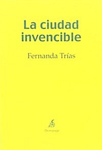 La Ciudad Invencible (Narrativa latinoamericana) (Tapa blanda)