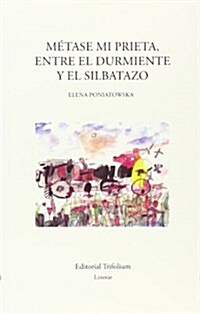 Metase Mi Prieta, Entre El Durmiente Y El Silbatazo (Litterae (trifolium)) (Tapa blanda)