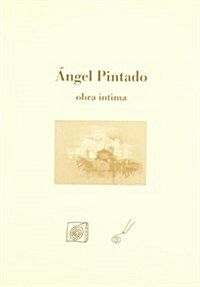 Angel pintado: obra intima (Tapa blanda)