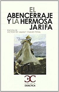 El Abencerraje y la hermosa Jarifa                                              . (CASTALIA DIDACTICA. C/D.) (Tapa blanda, 1st)