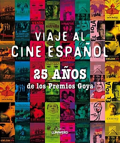 Viaje al cine espanol. 25 Anos de los Premios Goya (General) (Tapa blanda)