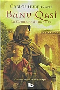 Banu Qasi. La Guerra De Al Andalus (B DE BOLSILLO TAPA DURA) (Tapa blanda, 00001)