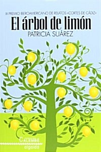 El Arbol De Limon (Algaida Literaria - Premio Cortes De Cadiz) (Tapa blanda, edicion)