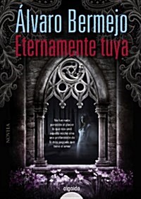 Eternamente Tuya (Algaida Literaria - Algaida Narrativa) (Tapa blanda, edicion)