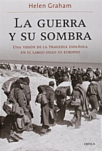 La Guerra Y Su Sombra: Una Vision De La Tragedia Espanola En El Largo Siglo Xx Europeo (Contrastes) (Tapa blanda)