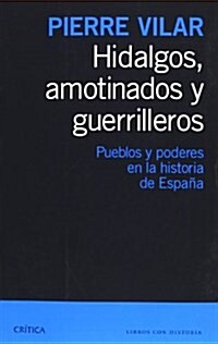 Hidalgos, Amotinados Y Guerrilleros (Libros con historia) (Tapa blanda)