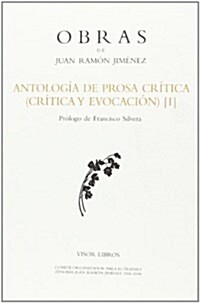 Antologia De Prosa Critica. Critica Y Evocacion I (Obras de Juan Ramon Jimenez) (Tapa blanda)