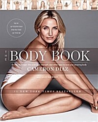 The Body Book: The Law of Hunger, the Science of Strength, and Other Ways to Love Your Amazing Body (Paperback)