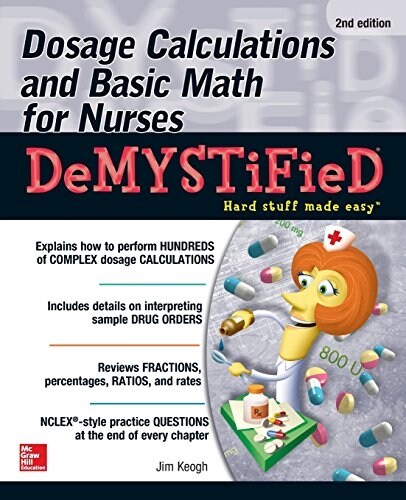Dosage Calculations and Basic Math for Nurses Demystified, Second Edition (Paperback, 2, Revised)