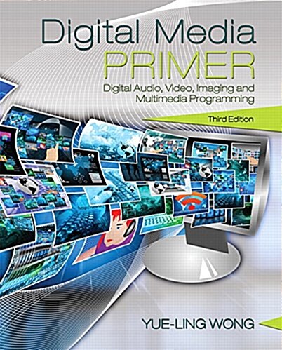 Digital Media Primer (Paperback, 3, Revised)
