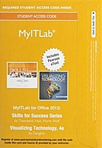 Mylab It with Pearson Etext -- Access Card -- For Skills 2013 with Visualizing Technology Complete (Hardcover, 4)