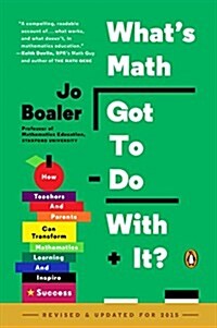 [중고] What‘s Math Got to Do with It?: How Teachers and Parents Can Transform Mathematics Learning and Inspire Success (Paperback, Revised)