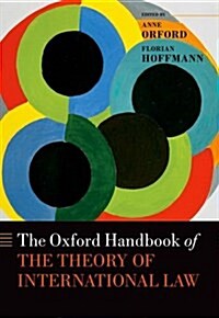 The Oxford Handbook of the Theory of International Law (Hardcover)